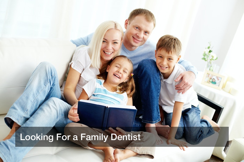 Looking For a Family Dentist