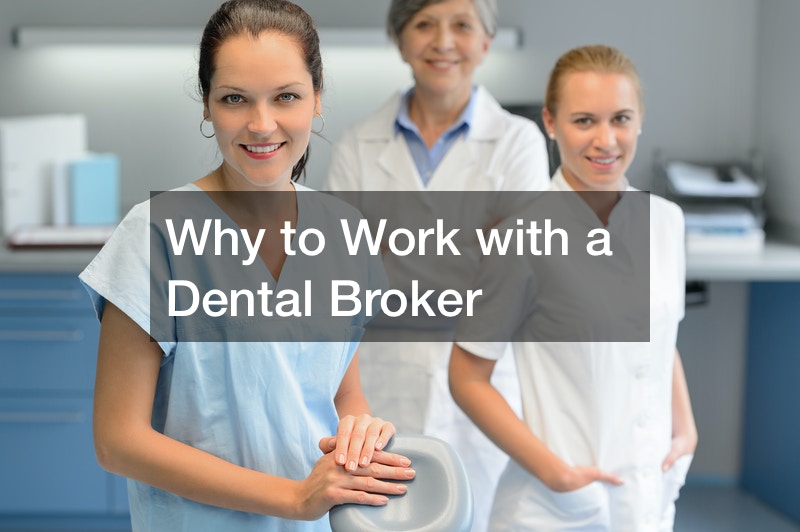 Why to Work with a Dental Broker