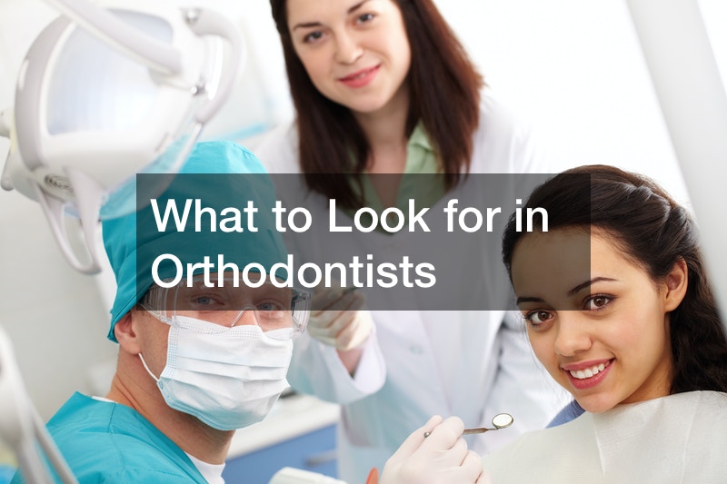 What to Look for in Orthodontists
