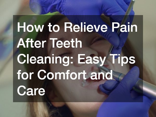 how to relieve pain after teeth cleaning