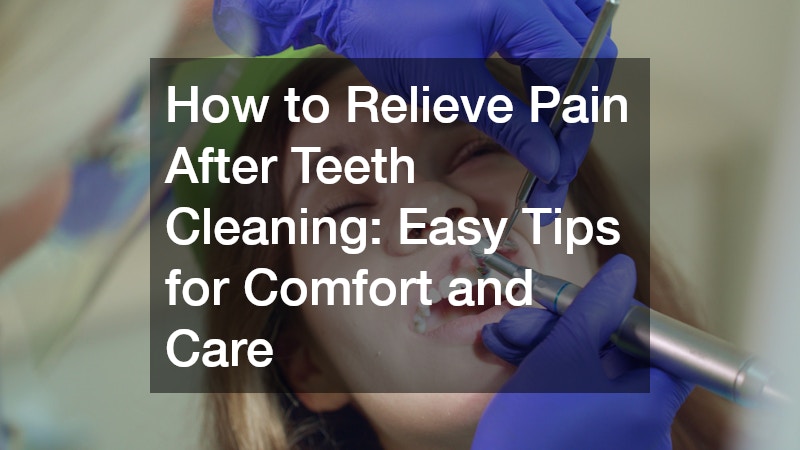 how to relieve pain after teeth cleaning